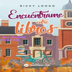 Encuentrame entre libros Audiobook, by Ricky Longo