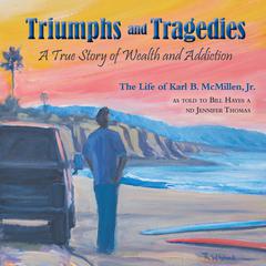 Triumphs and Tragedies Audiobook, by Karl B. McMillen