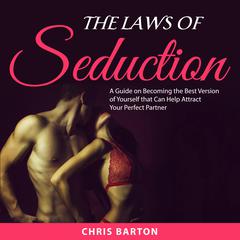 The Laws of Seduction Audiobook, by Chris Barton