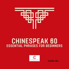 Chinespeak 60 Audiobook, by Letitia Wu