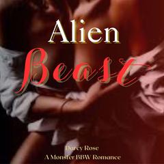 Alien Beast Audiobook, by Darcy Rose