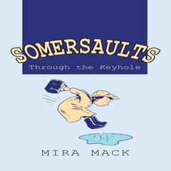 Somersaults: Through the Keyhole Audiobook, by Mira Mack