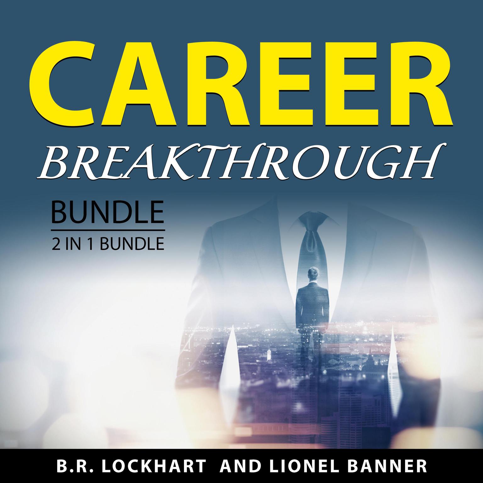 Career Breakthrough Bundle, 2 in 1 Bundle Audiobook