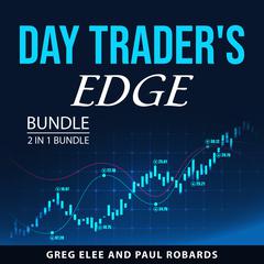Day Traders Edge Bundle, 2 in 1 Bundle Audiobook, by Greg Elee