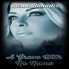 A Grave With No Name Audiobook, by Birol Bahadir