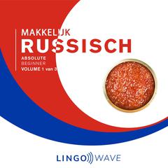 Makkelijk Russisch - Absolute beginner - Volume 1 van 3 Audiobook, by Lingo Wave