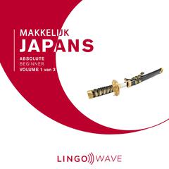 Makkelijk Japans - Absolute beginner - Volume 1 van 3 Audiobook, by Lingo Wave