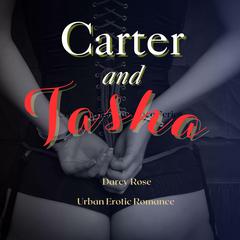 Carter and Tasha Audiobook, by Darcy Rose