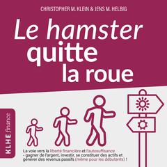 Le hamster quitte la roue Audiobook, by Christopher Klein