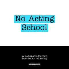 No Acting School Audiobook, by Anthony Stream