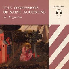 The Confessions of Saint Augustine, Bishop of Hippo Audiobook, by Augustine of Hippo