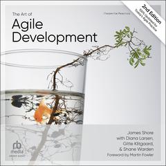 The Art of Agile Development, 2nd Edition Audiobook, by James Shore
