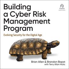 Building a Cyber Risk Management Program: Evolving Security for the Digital Age Audiobook, by Brandon Bapst