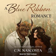 A Blue Ribbon Romance Audiobook, by C. M. Nascosta