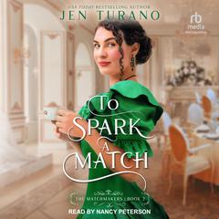 To Spark a Match Audiobook, by Jen Turano