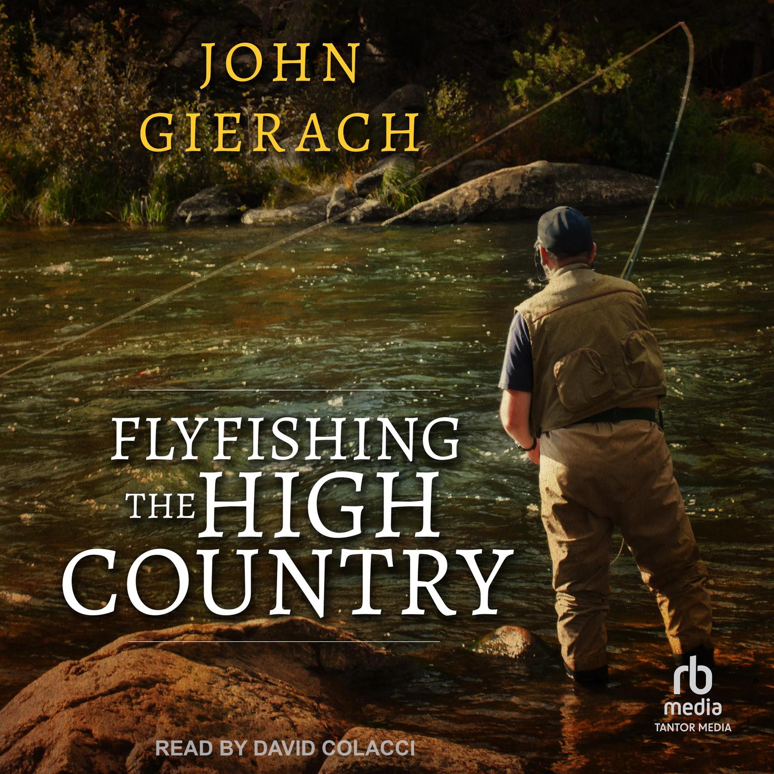 Flyfishing the High Country Audiobook, by John Gierach