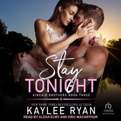 Stay Tonight Audiobook, by Kaylee Ryan