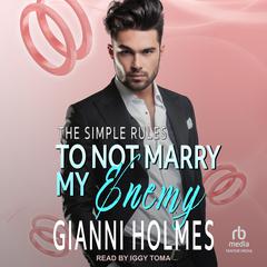 To Not Marry My Enemy Audiobook, by Gianni Holmes