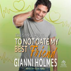 To Not Date My Best Friend Audiobook, by Gianni Holmes