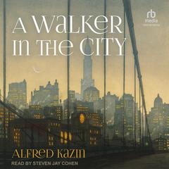 A Walker in the City Audiobook, by Alfred Kazin