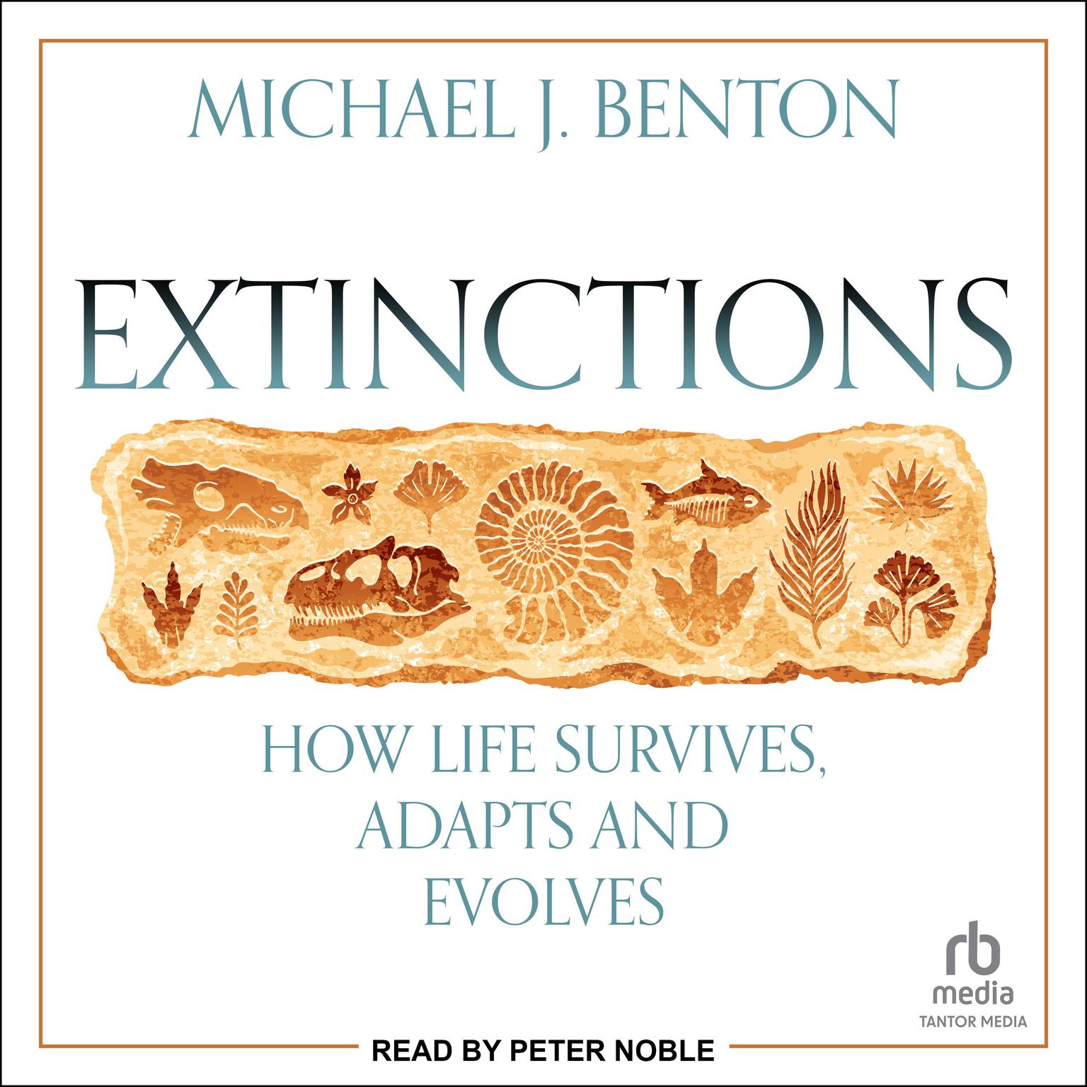 Extinctions: How Life Survives, Adapts and Evolves Audiobook, by Michael J. Benton