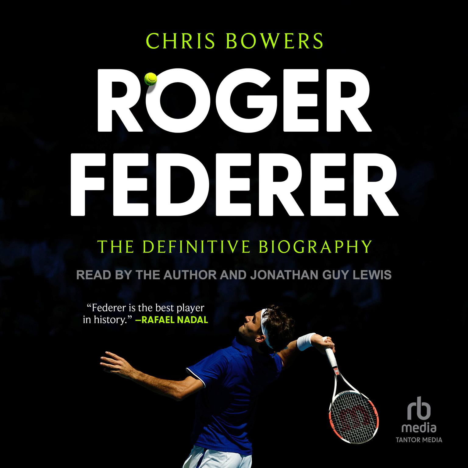 Roger Federer: The Definitive Biography Audiobook, by Chris Bowers