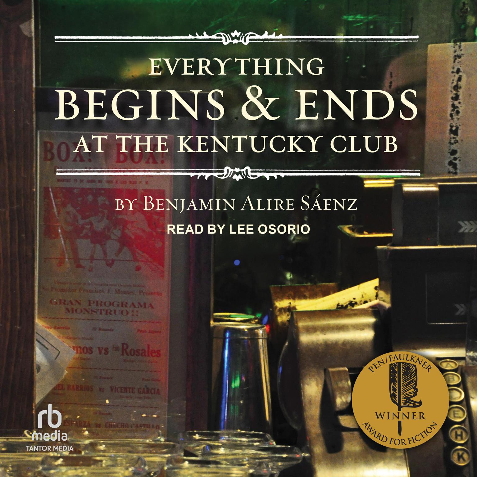 Everything Begins and Ends at the Kentucky Club Audiobook, by Benjamin Alire Sáenz