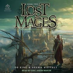 Lost Mages 2: A Progression Fantasy Audiobook, by DB King