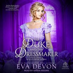 The Duke and the Dressmaker Audiobook, by Eva Devon