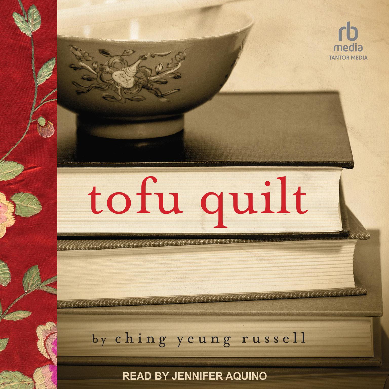 Tofu Quilt Audiobook, by Ching Yeung Russell