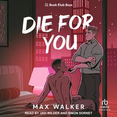 Die For You Audiobook, by Max Walker