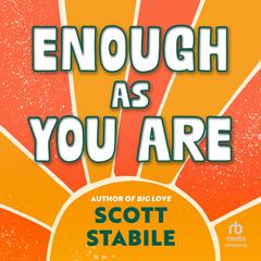 Enough as You Are Audiobook, by Scott Stabile