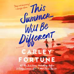 This Summer Will Be Different Audiobook, by Carley Fortune