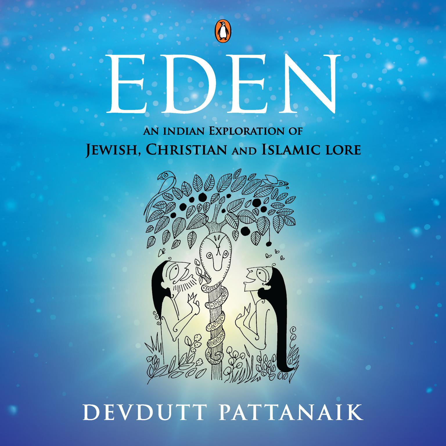 Eden: An Indian Exploration of Jewish, Christian and Islamic Lore Audiobook, by Devdutt Pattanaik