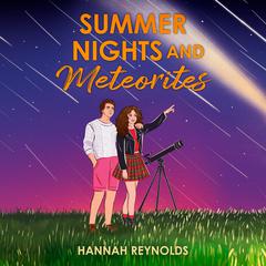 Summer Nights and Meteorites Audiobook, by Hannah Reynolds