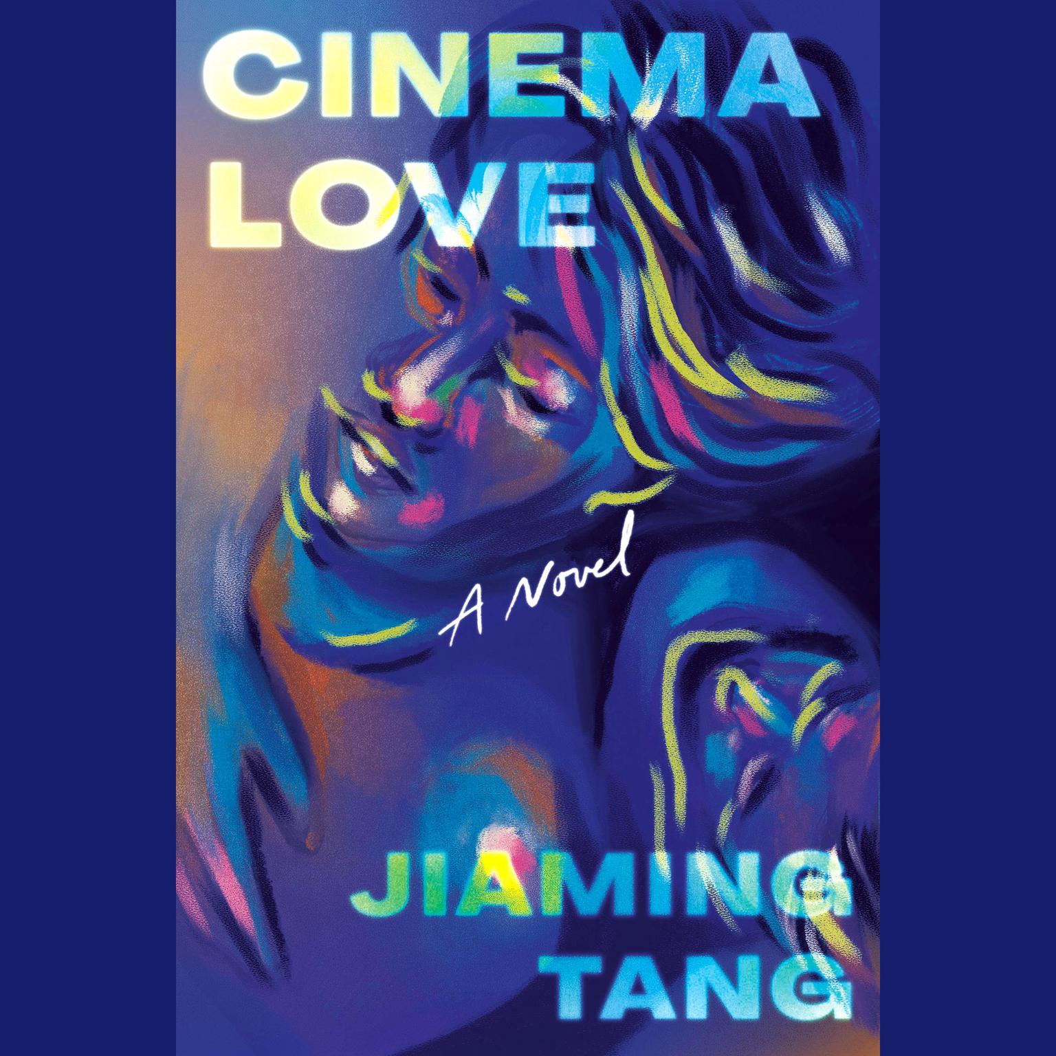 Cinema Love: A Novel Audiobook, by Jiaming Tang