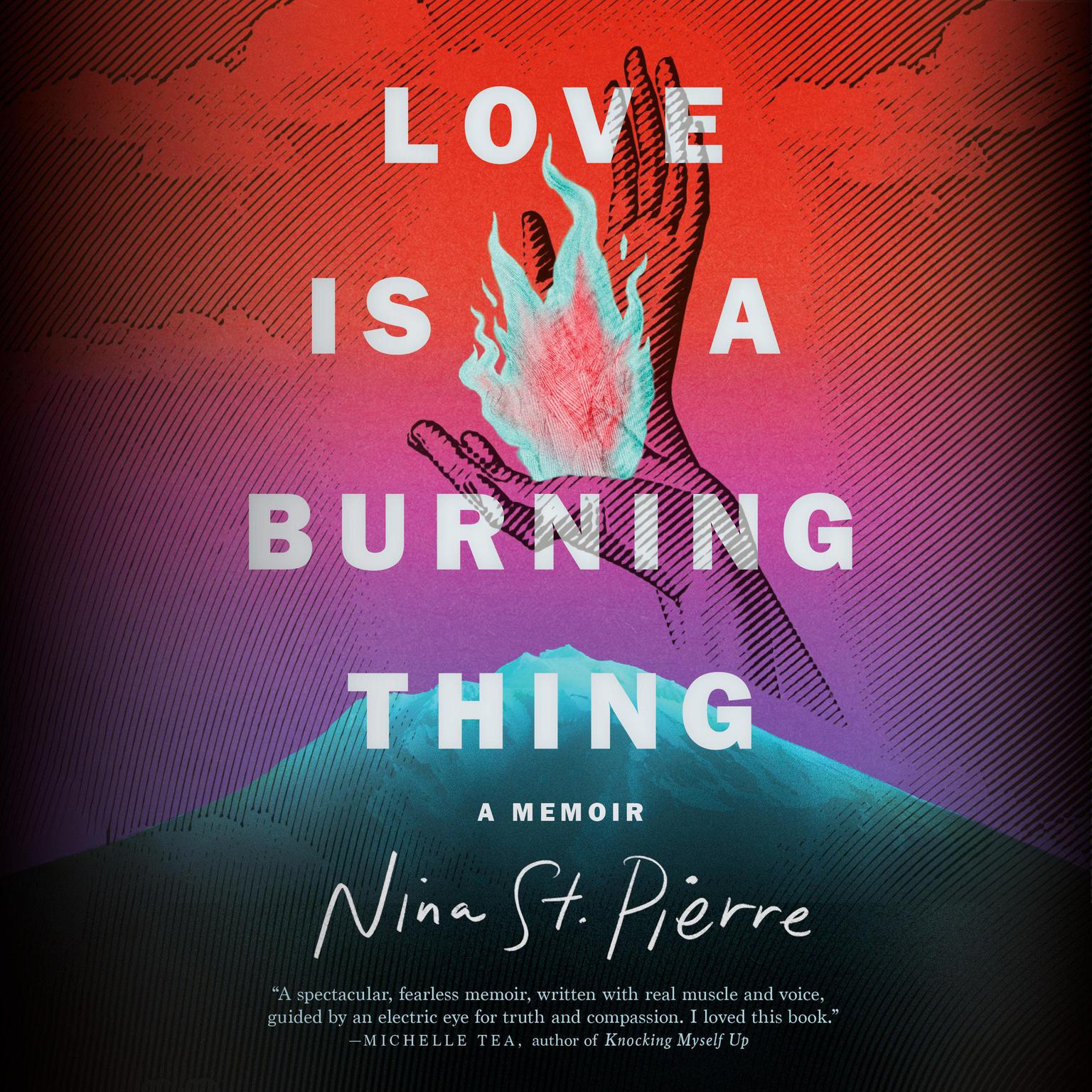 Love Is a Burning Thing: A Memoir Audiobook, by Nina St. Pierre