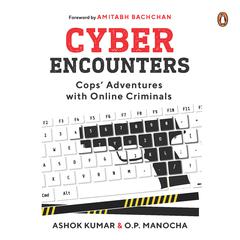 Cyber Encounters: Cops Adventures with Online Criminals Audiobook, by Ashok Kumar