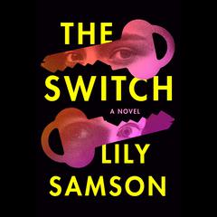 The Switch: A Novel Audiobook, by Lily Samson
