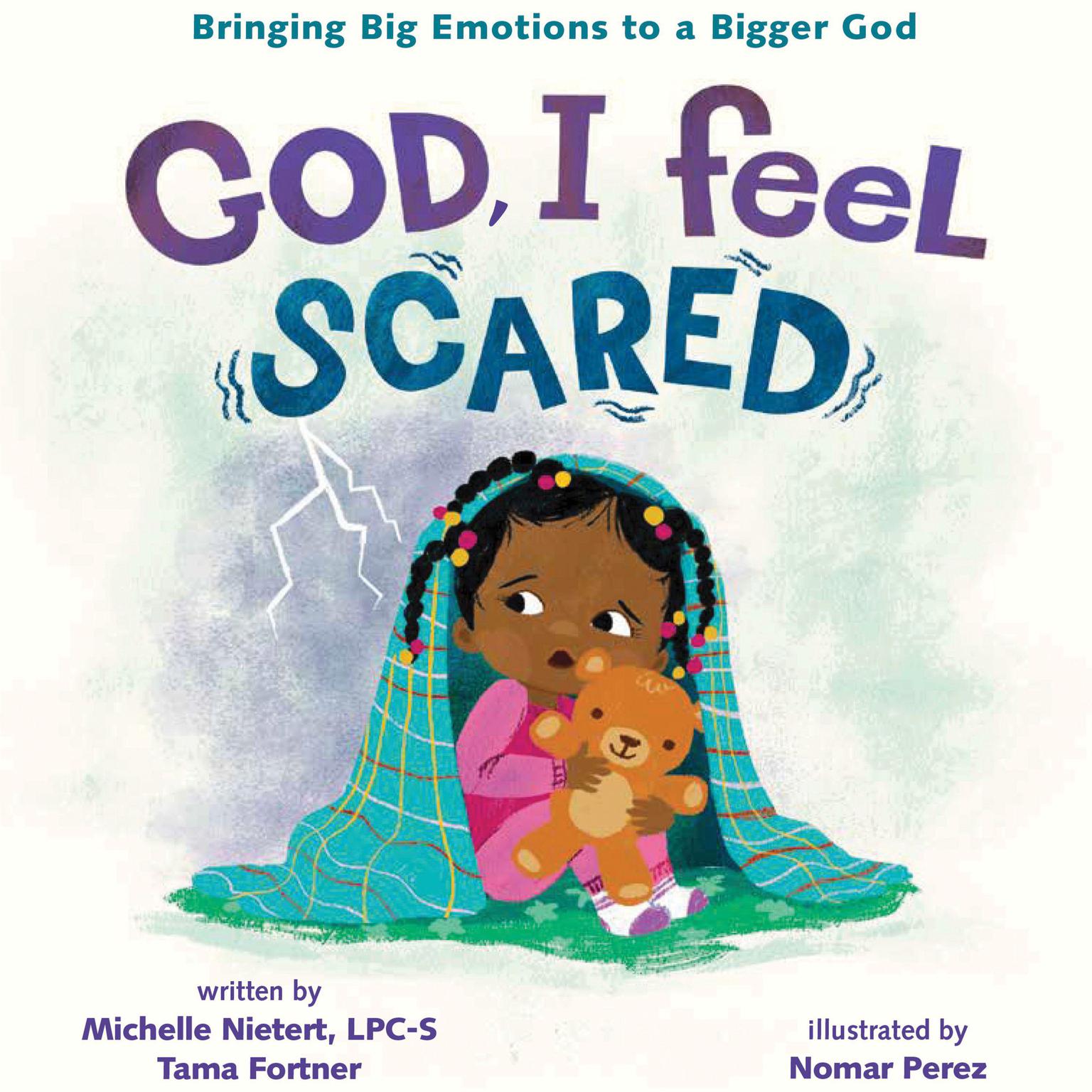 God, I Feel Scared: Bringing Big Emotions to a Bigger God Audiobook, by Tama Fortner