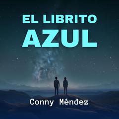 El Librito Azul Audiobook, by Conny Mendez