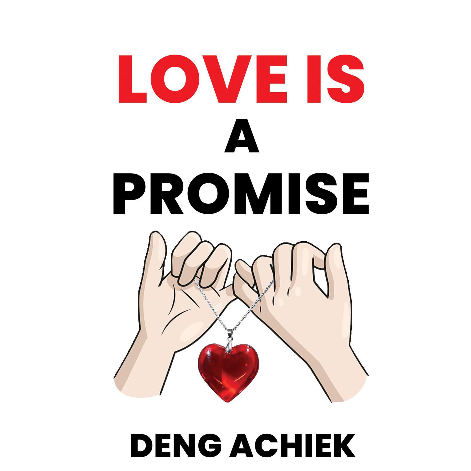 Love is a Promise Audiobook, by Deng Achiek