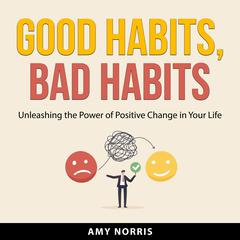 Good Habits, Bad Habits Audiobook, by Amy Norris