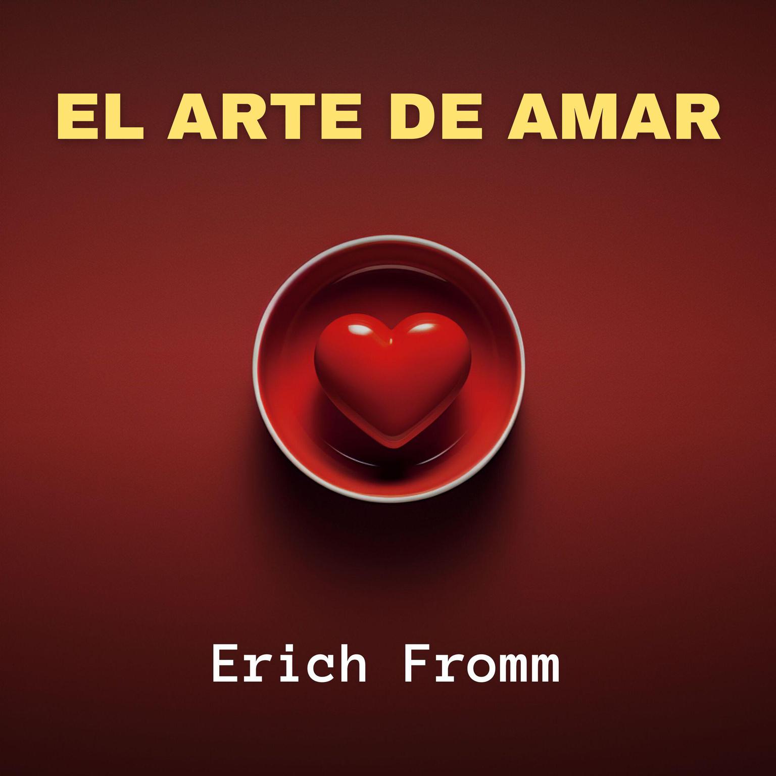 El Arte de Amar Audiobook, by Erich Fromm