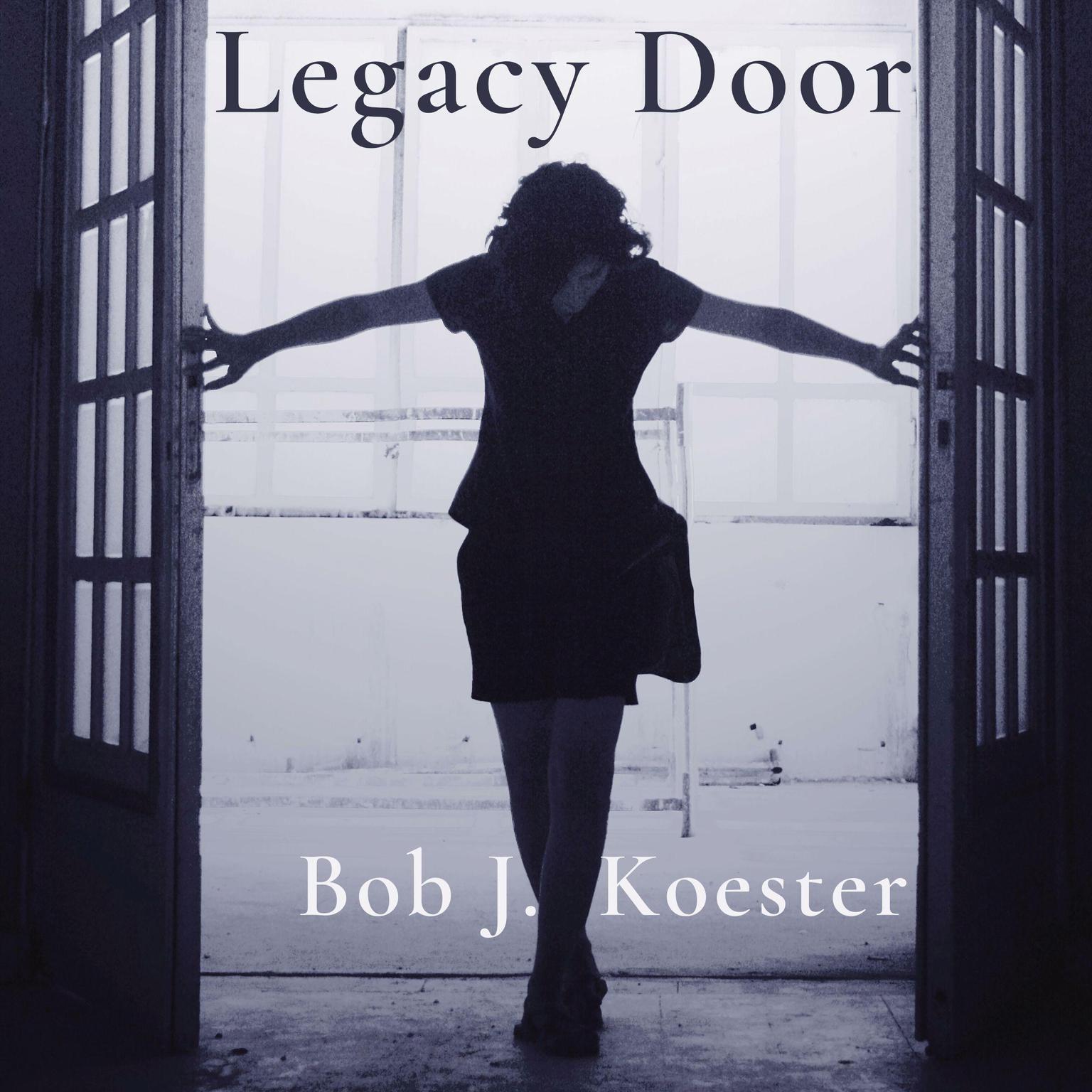 Legacy Door Audiobook, by Bob J. Koester