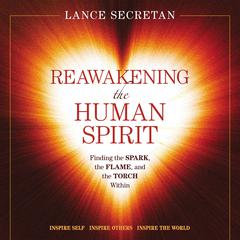 Reawakening The Human Spirit Audiobook, by Lance Secretan