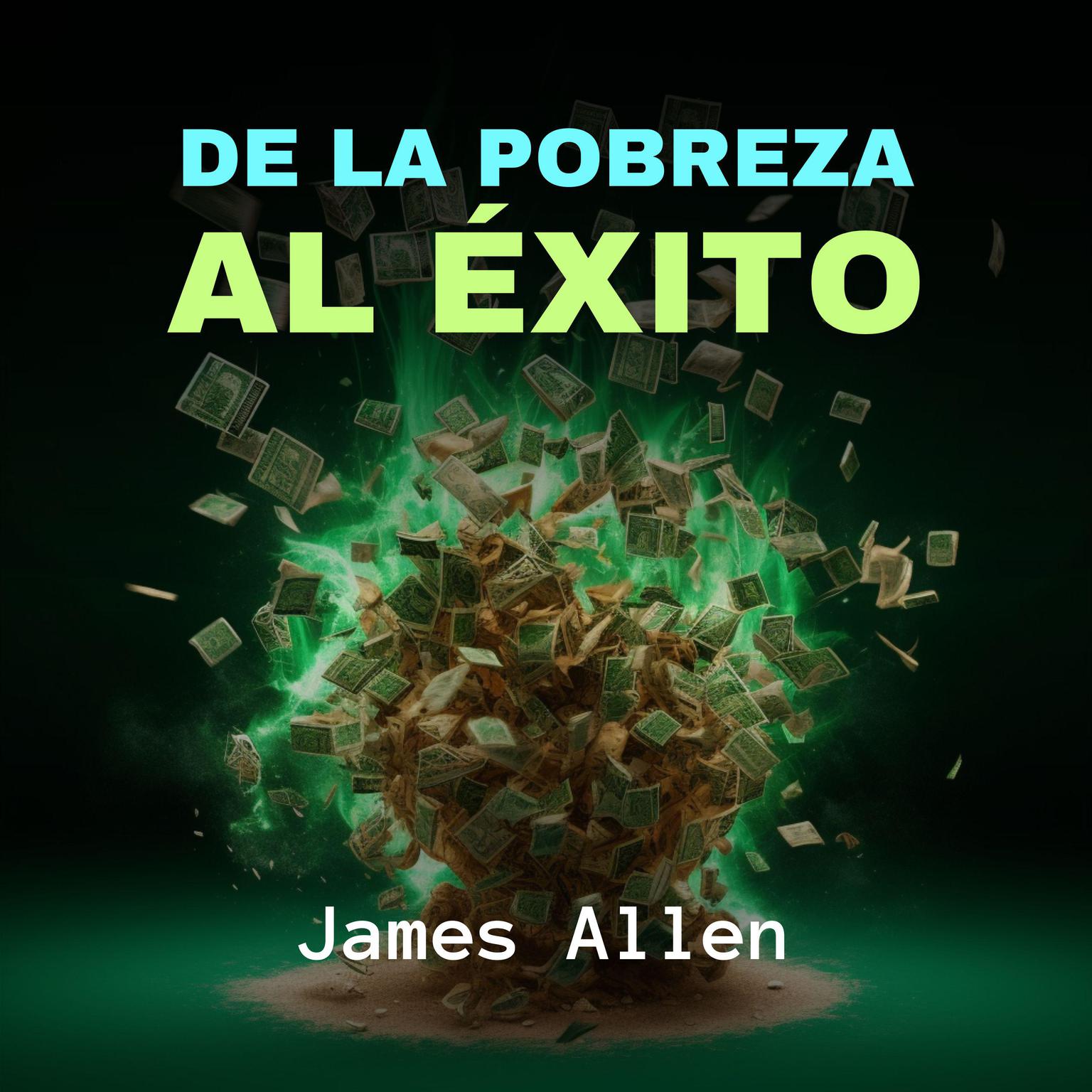 De la Pobreza al Éxito Audiobook, by James Allen