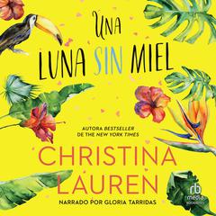 Una luna sin miel (The Unhoneymooners) Audiobook, by Christina Lauren