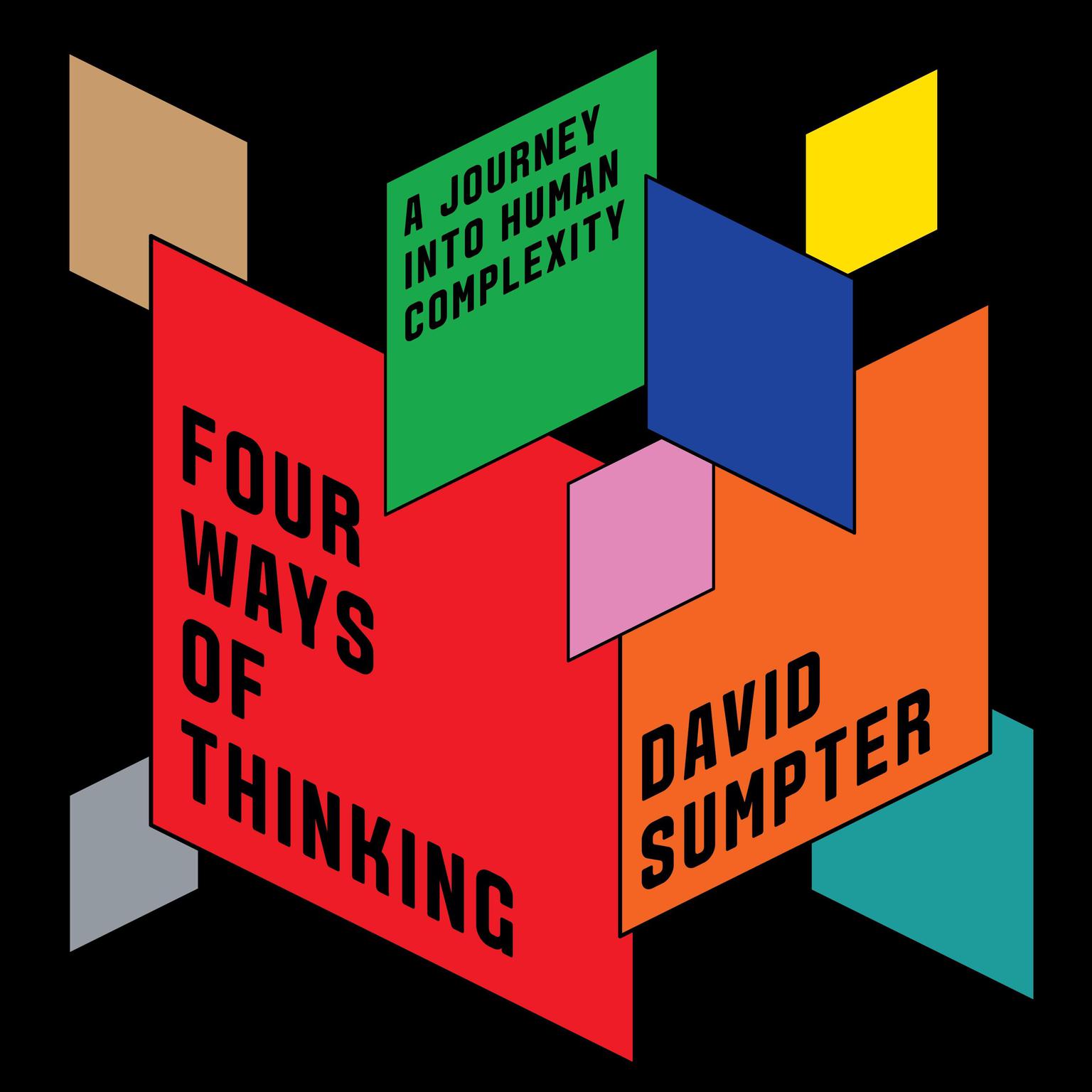 Four Ways of Thinking: A Journey into Human Complexity Audiobook, by David Sumpter