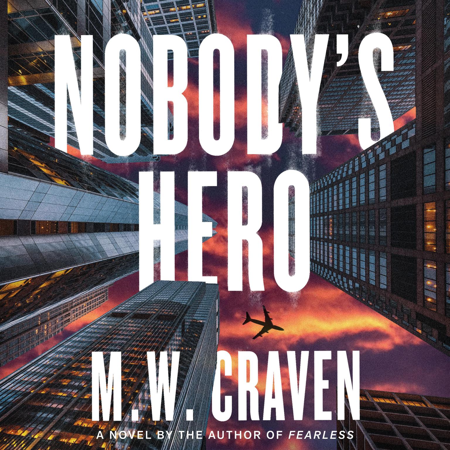 Nobodys Hero: A Novel Audiobook, by M. W. Craven